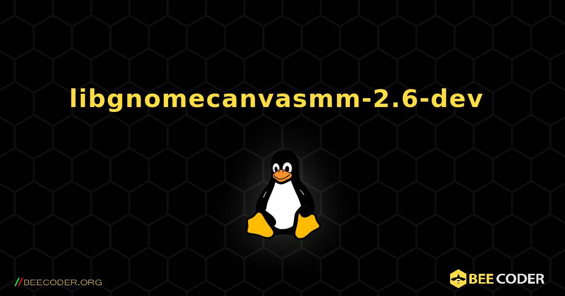 libgnomecanvasmm-2.6-dev  のインストール方法. Linux
