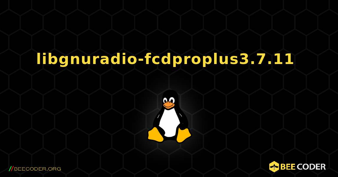libgnuradio-fcdproplus3.7.11  のインストール方法. Linux