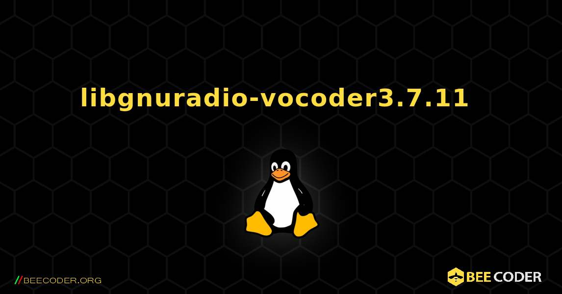 libgnuradio-vocoder3.7.11  のインストール方法. Linux