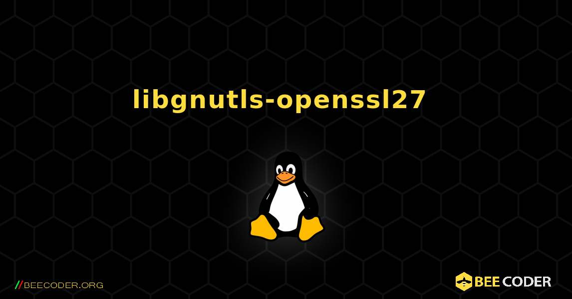 libgnutls-openssl27  のインストール方法. Linux