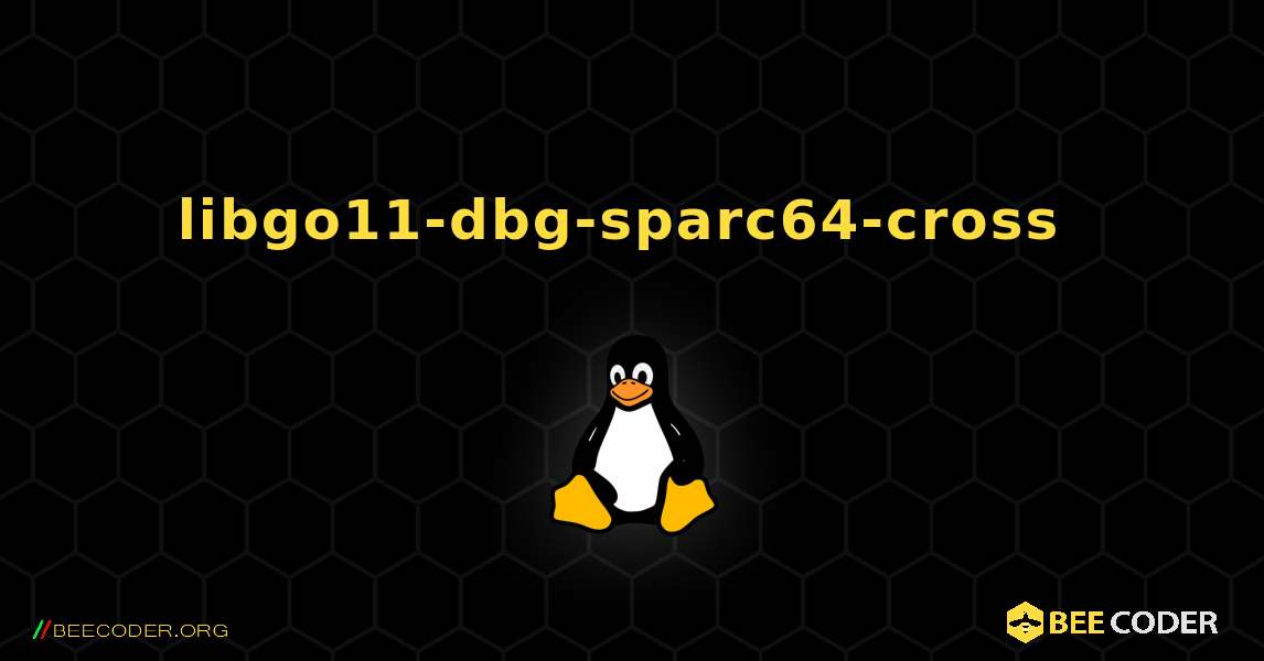 libgo11-dbg-sparc64-cross  のインストール方法. Linux