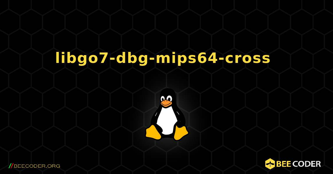 libgo7-dbg-mips64-cross  のインストール方法. Linux