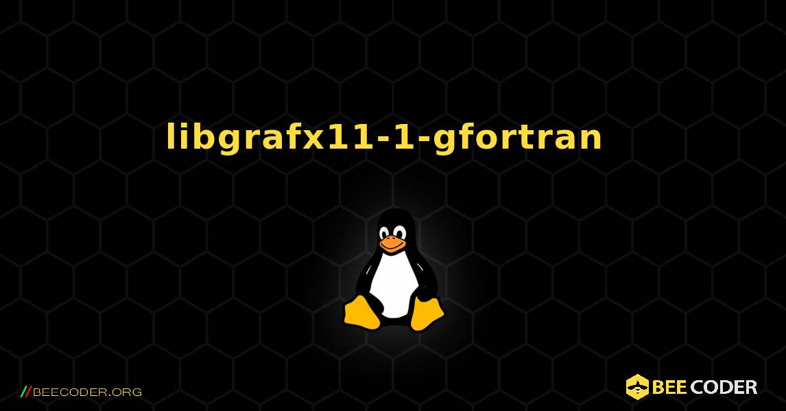 libgrafx11-1-gfortran  のインストール方法. Linux