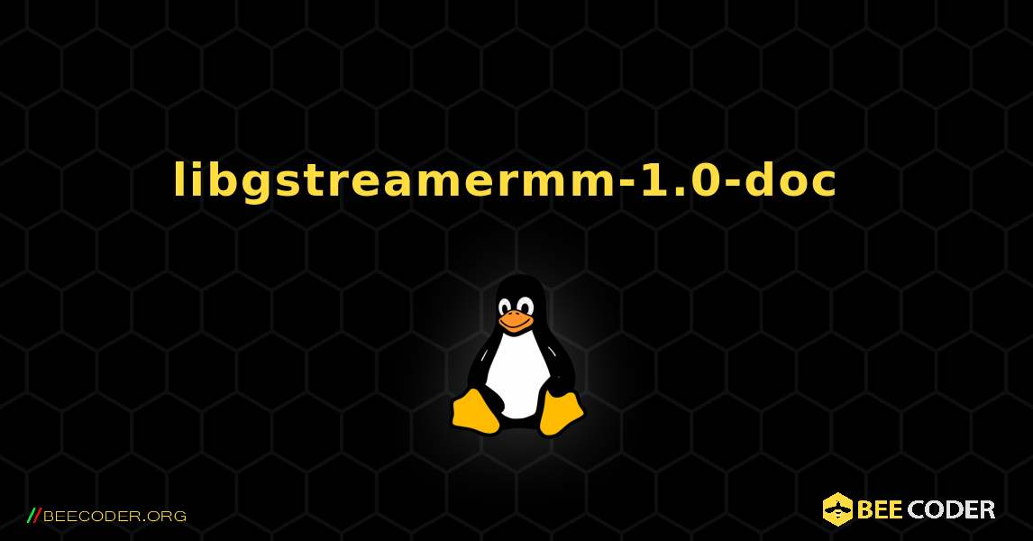 libgstreamermm-1.0-doc  のインストール方法. Linux