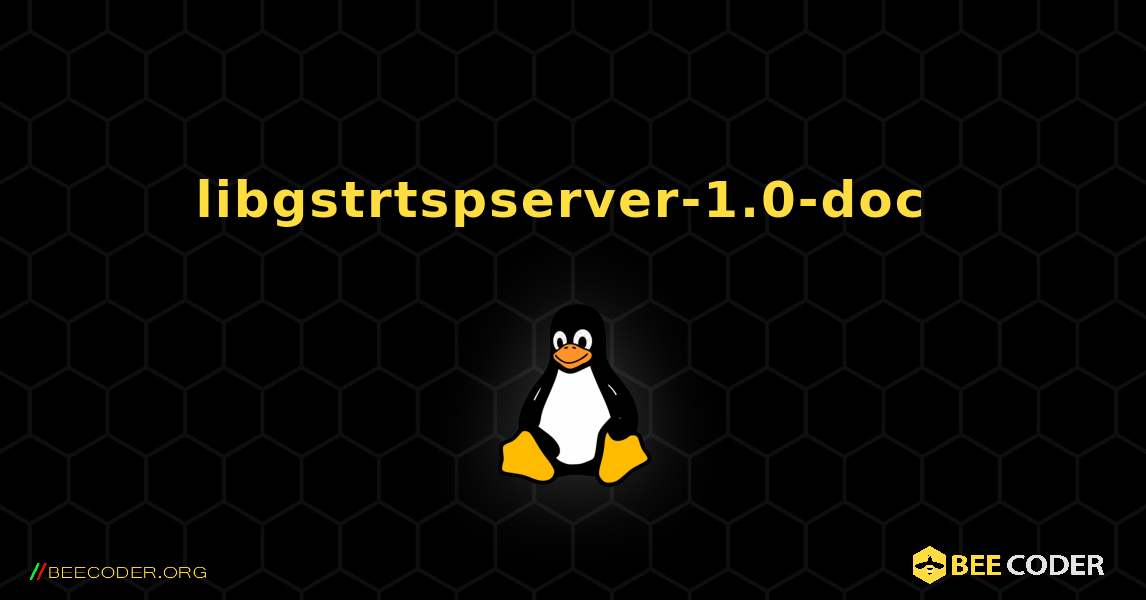 libgstrtspserver-1.0-doc  のインストール方法. Linux