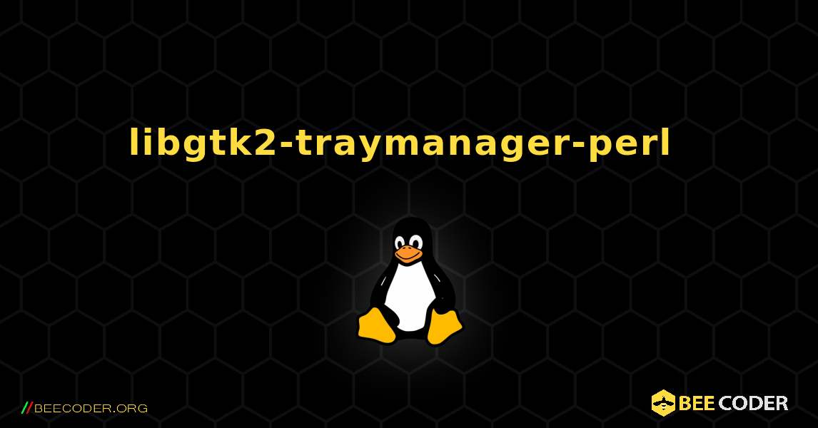 libgtk2-traymanager-perl  のインストール方法. Linux