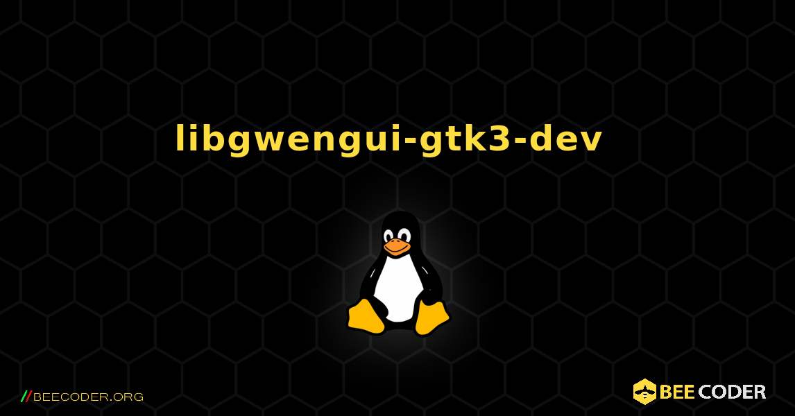 libgwengui-gtk3-dev  のインストール方法. Linux