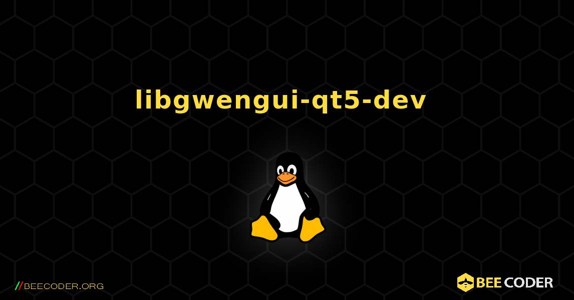 libgwengui-qt5-dev  のインストール方法. Linux