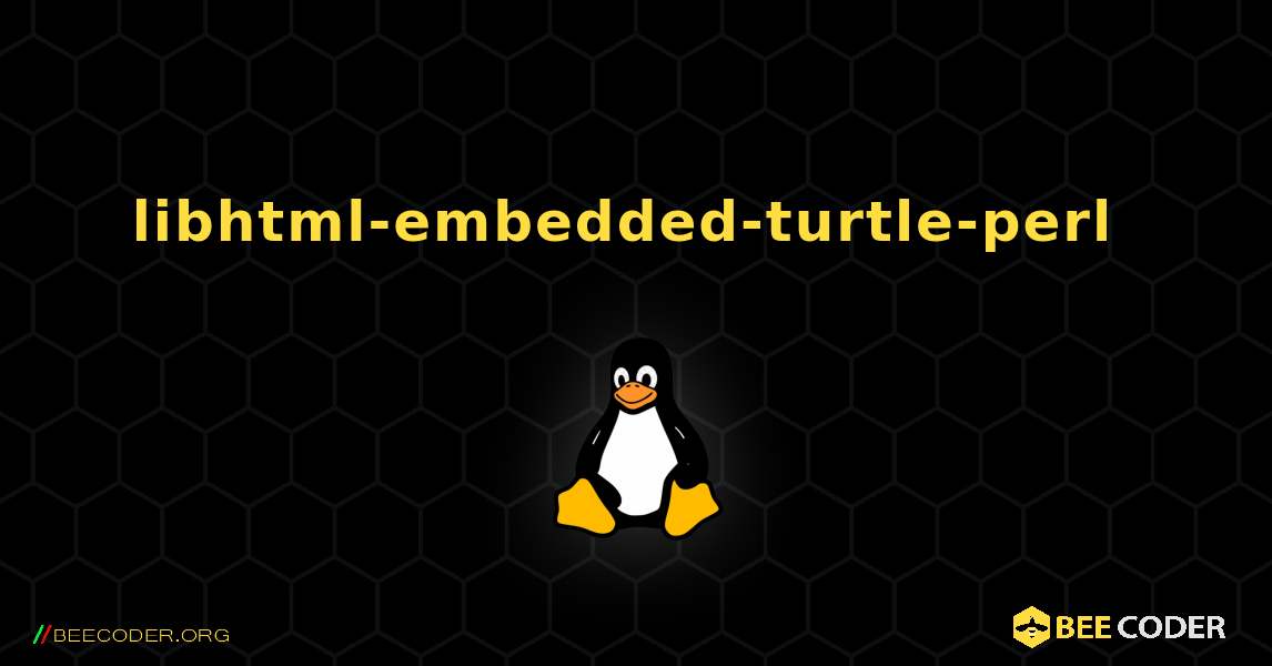 libhtml-embedded-turtle-perl  のインストール方法. Linux