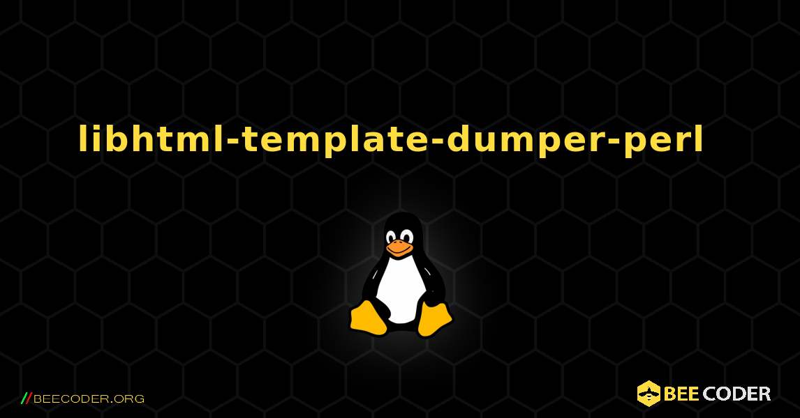 libhtml-template-dumper-perl  のインストール方法. Linux