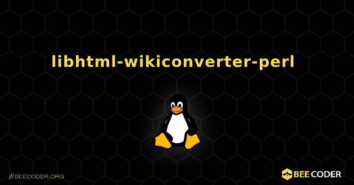 libhtml-wikiconverter-perl  のインストール方法. Linux