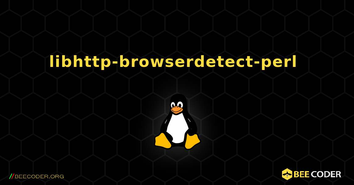 libhttp-browserdetect-perl  のインストール方法. Linux