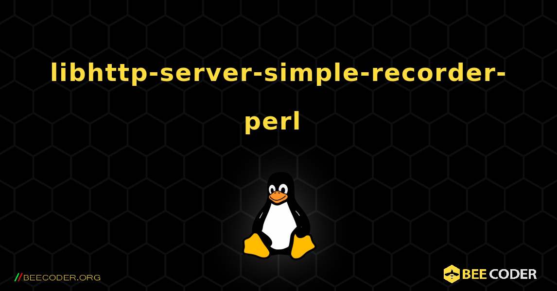libhttp-server-simple-recorder-perl  のインストール方法. Linux