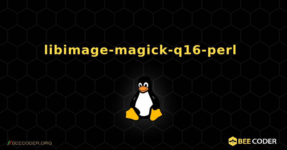 libimage-magick-q16-perl  のインストール方法. Linux