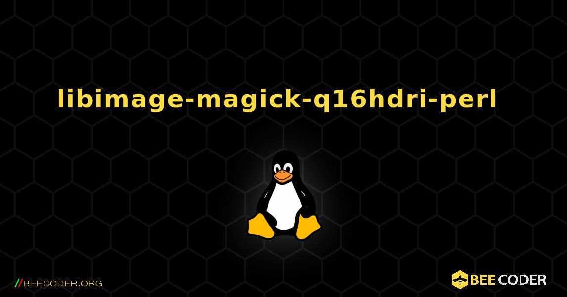 libimage-magick-q16hdri-perl  のインストール方法. Linux