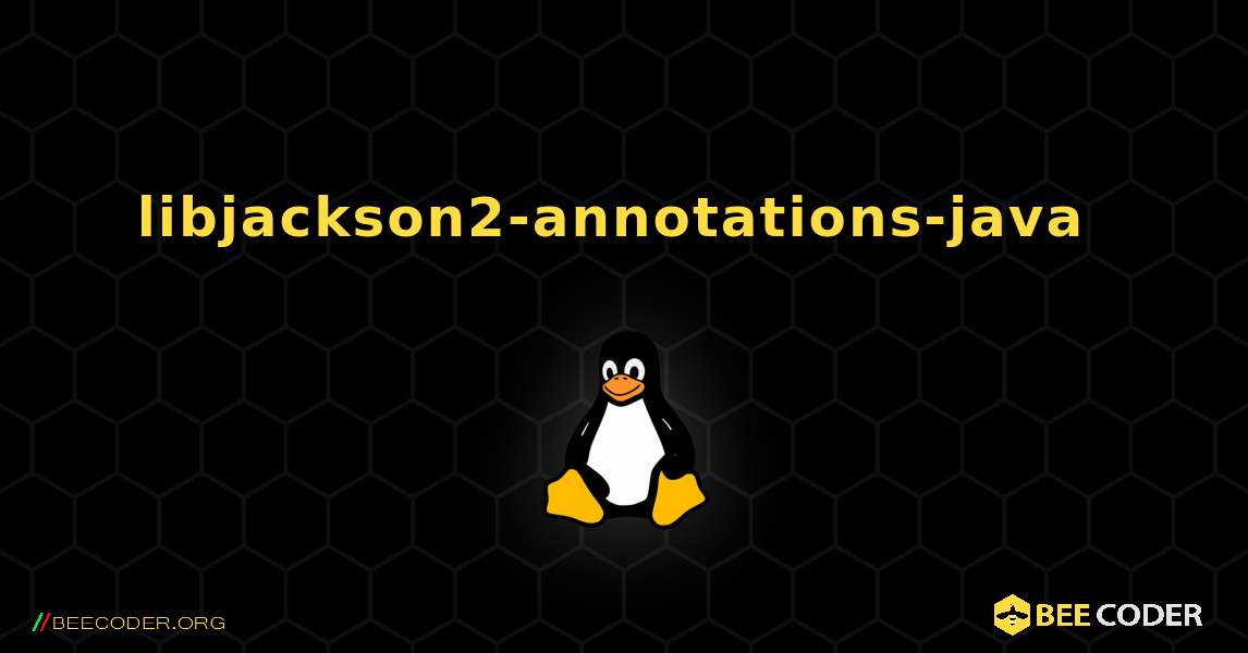 libjackson2-annotations-java  のインストール方法. Linux