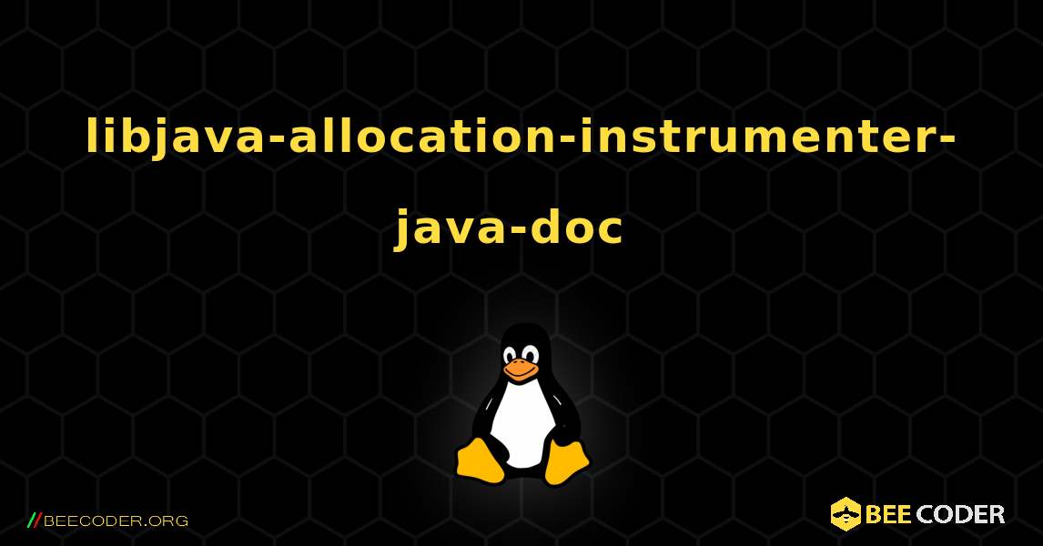 libjava-allocation-instrumenter-java-doc  のインストール方法. Linux