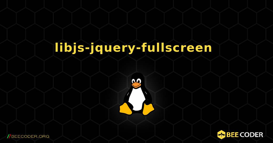 libjs-jquery-fullscreen  のインストール方法. Linux