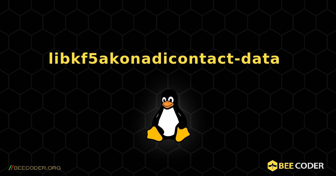 libkf5akonadicontact-data  のインストール方法. Linux