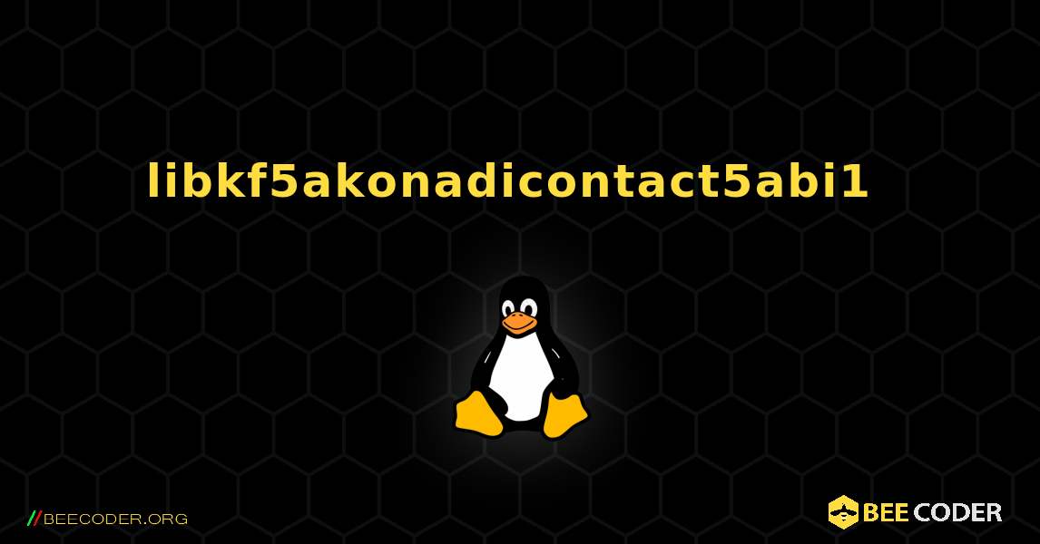libkf5akonadicontact5abi1  のインストール方法. Linux