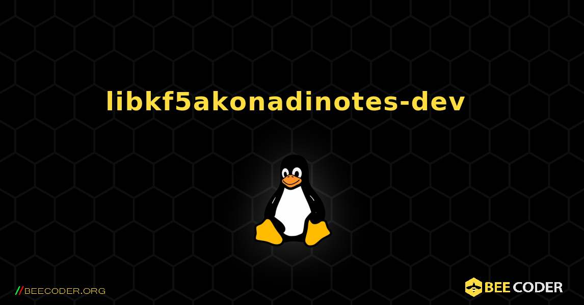 libkf5akonadinotes-dev  のインストール方法. Linux