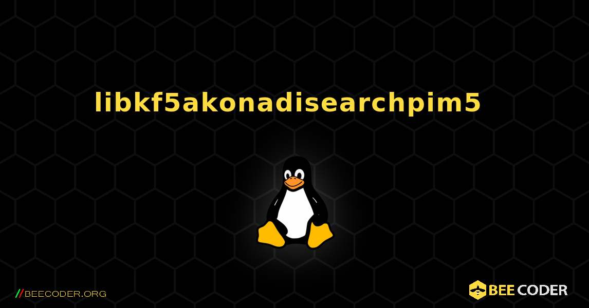 libkf5akonadisearchpim5  のインストール方法. Linux
