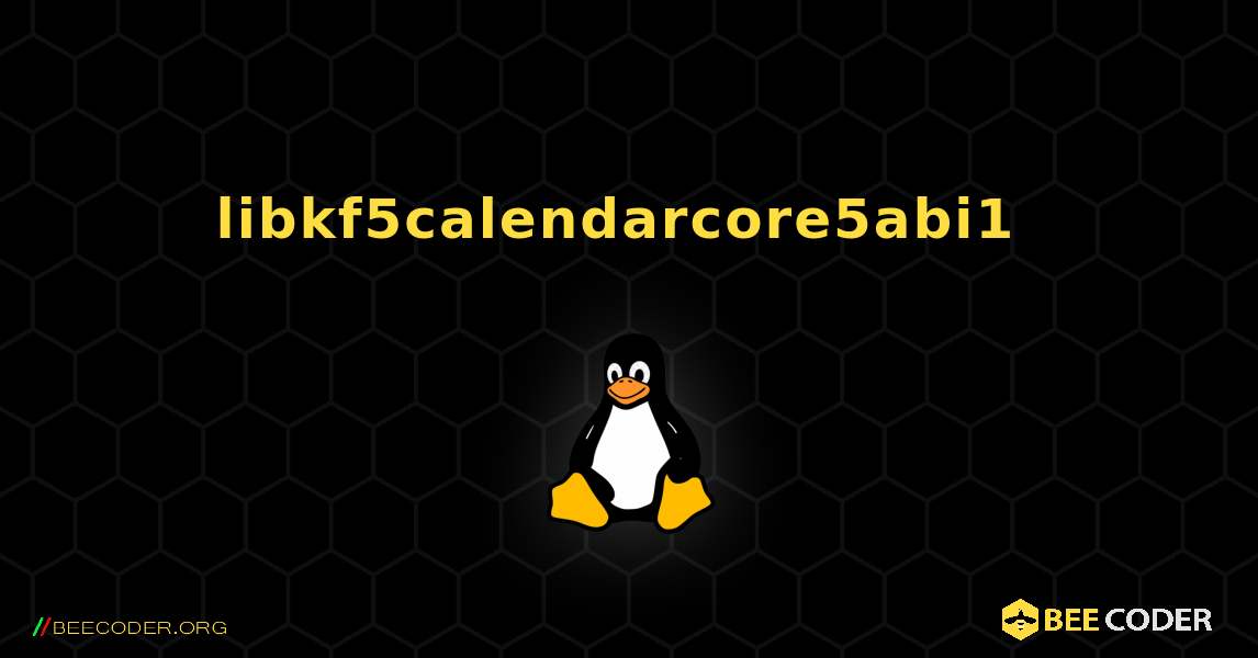 libkf5calendarcore5abi1  のインストール方法. Linux