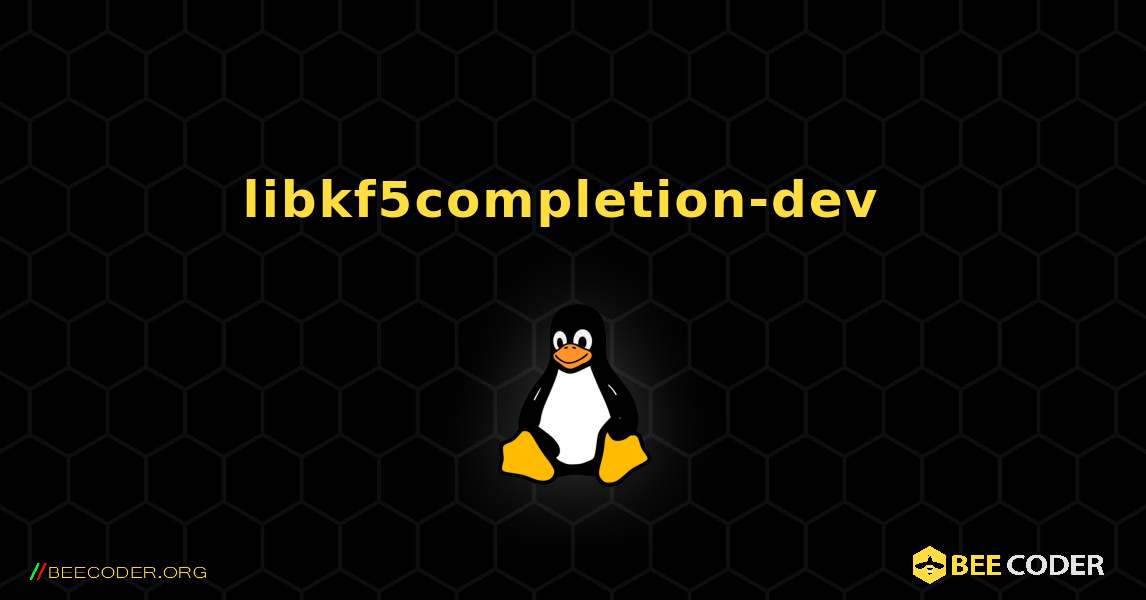 libkf5completion-dev  のインストール方法. Linux