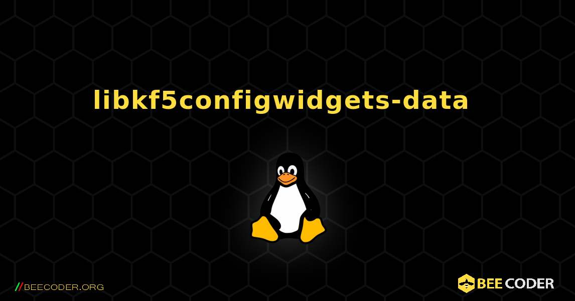 libkf5configwidgets-data  のインストール方法. Linux