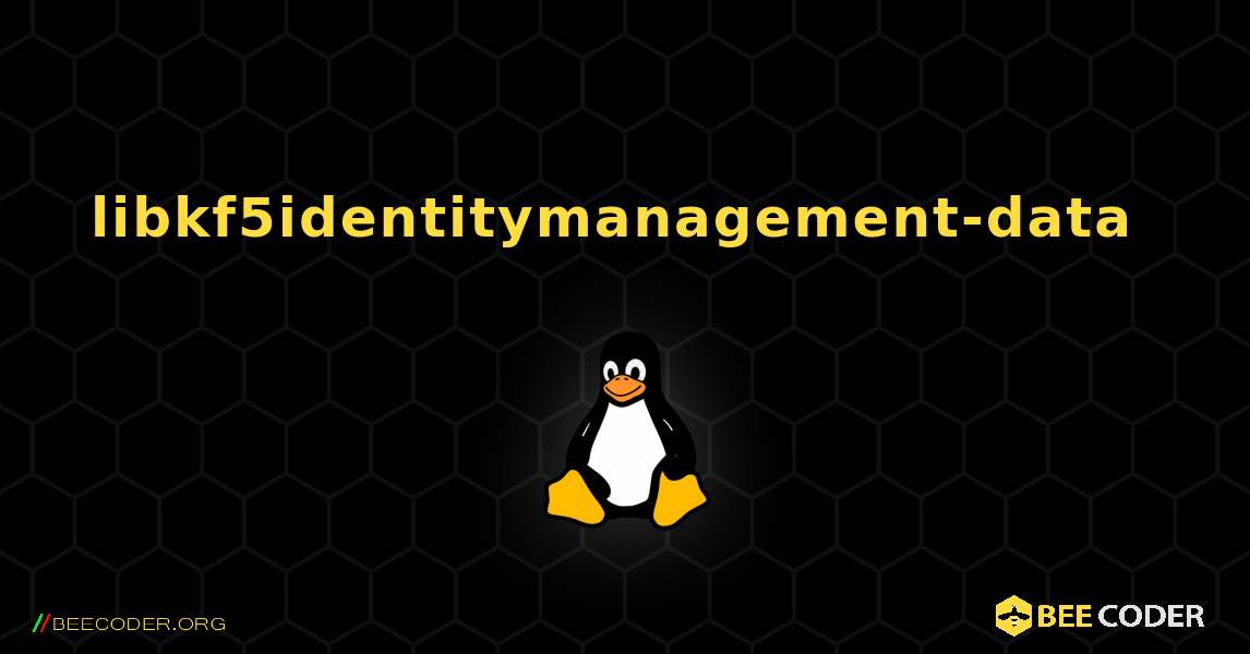 libkf5identitymanagement-data  のインストール方法. Linux