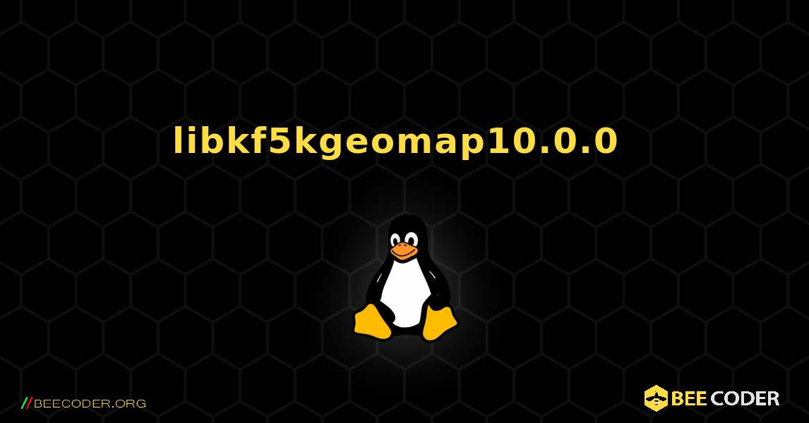 libkf5kgeomap10.0.0  のインストール方法. Linux