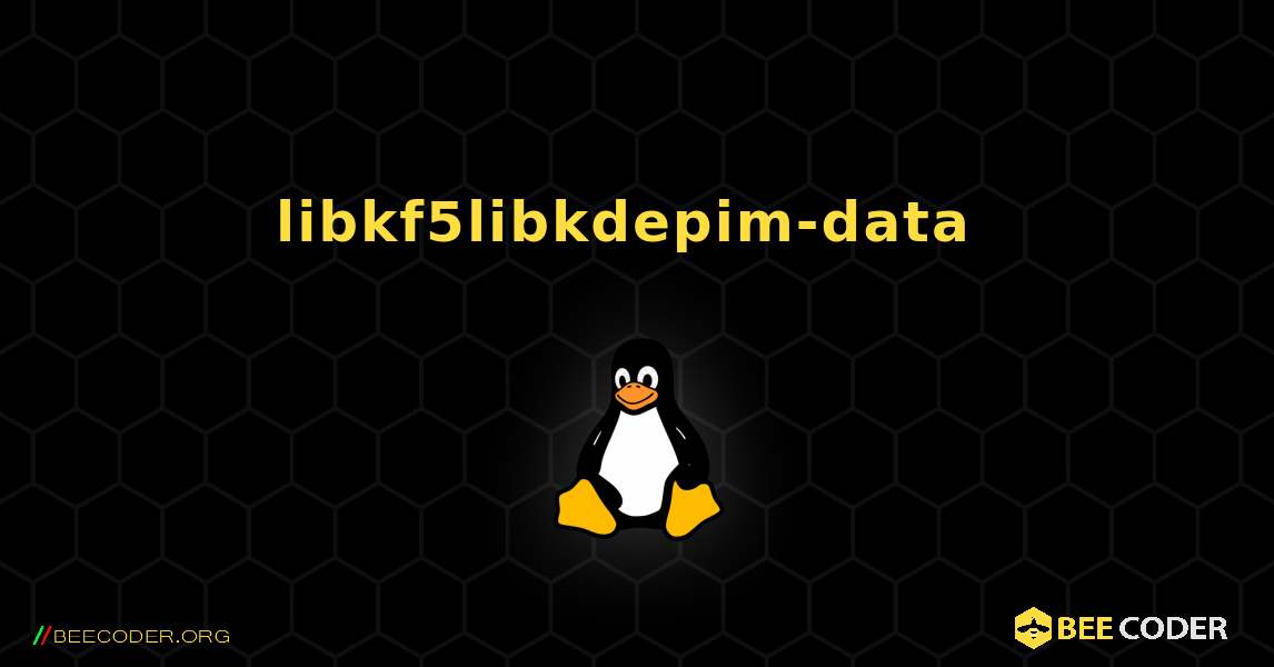libkf5libkdepim-data  のインストール方法. Linux
