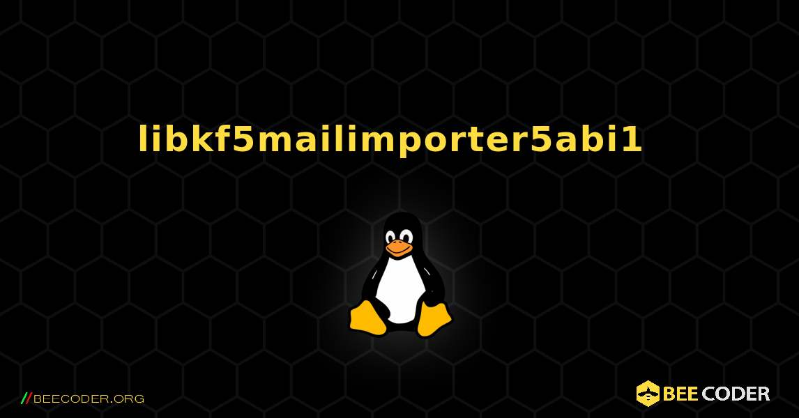 libkf5mailimporter5abi1  のインストール方法. Linux