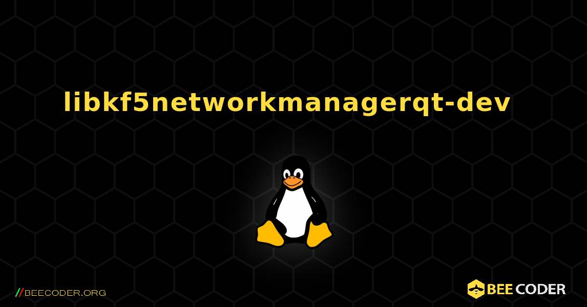 libkf5networkmanagerqt-dev  のインストール方法. Linux