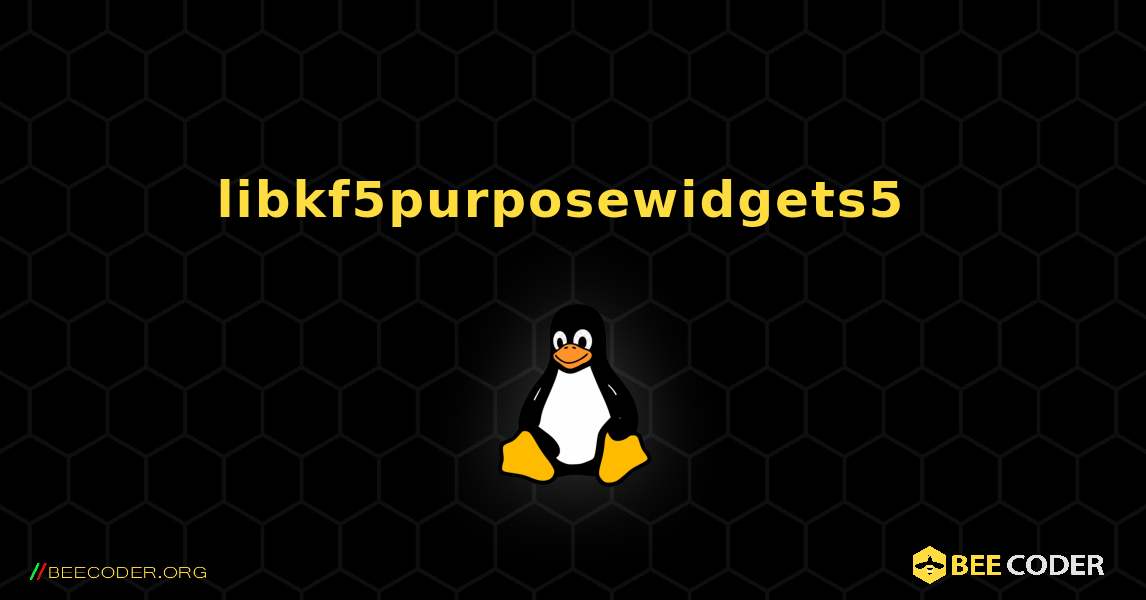 libkf5purposewidgets5  のインストール方法. Linux