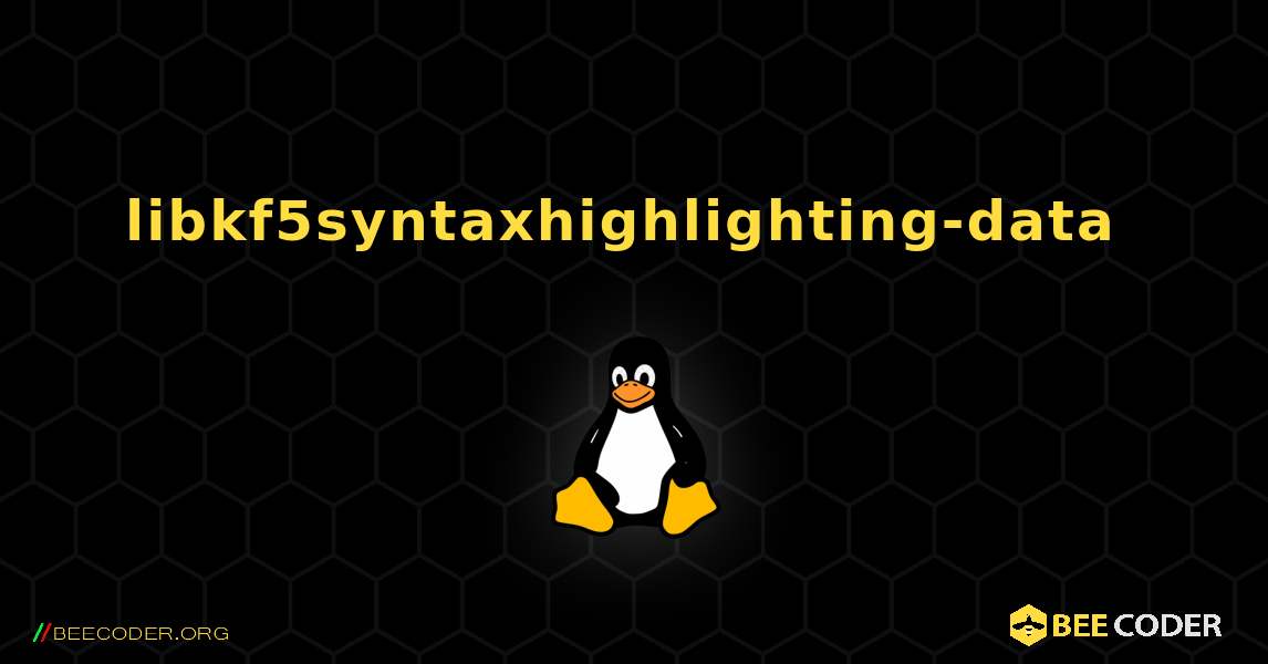 libkf5syntaxhighlighting-data  のインストール方法. Linux