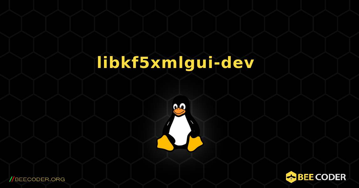 libkf5xmlgui-dev  のインストール方法. Linux