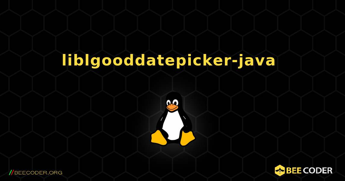 liblgooddatepicker-java  のインストール方法. Linux