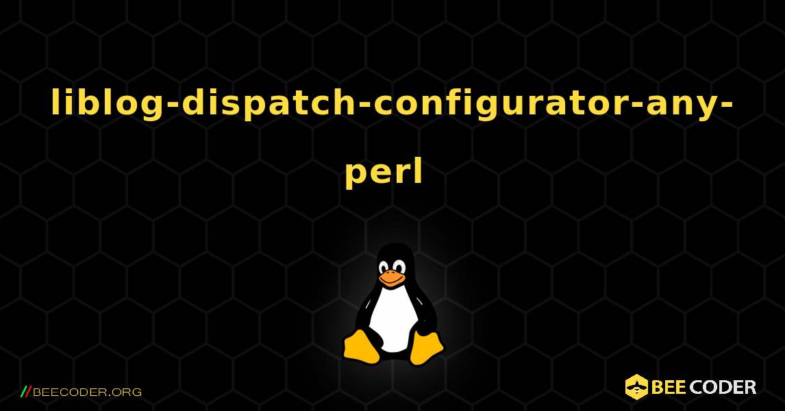 liblog-dispatch-configurator-any-perl  のインストール方法. Linux