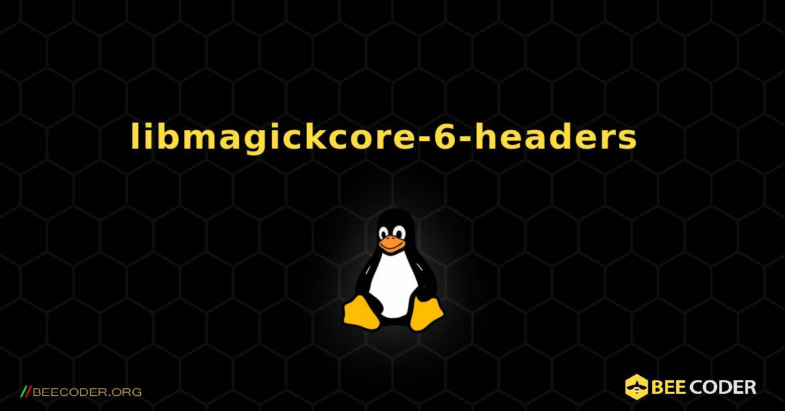 libmagickcore-6-headers  のインストール方法. Linux