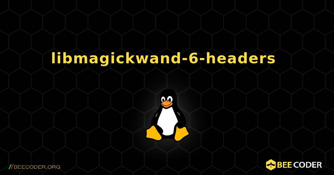 libmagickwand-6-headers  のインストール方法. Linux