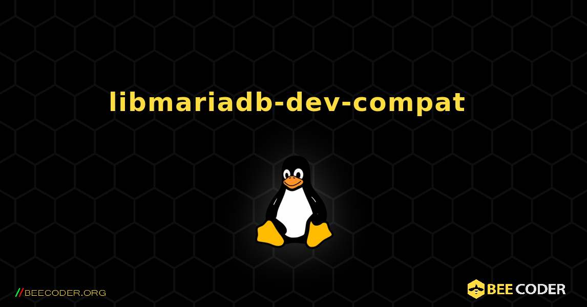 libmariadb-dev-compat  のインストール方法. Linux