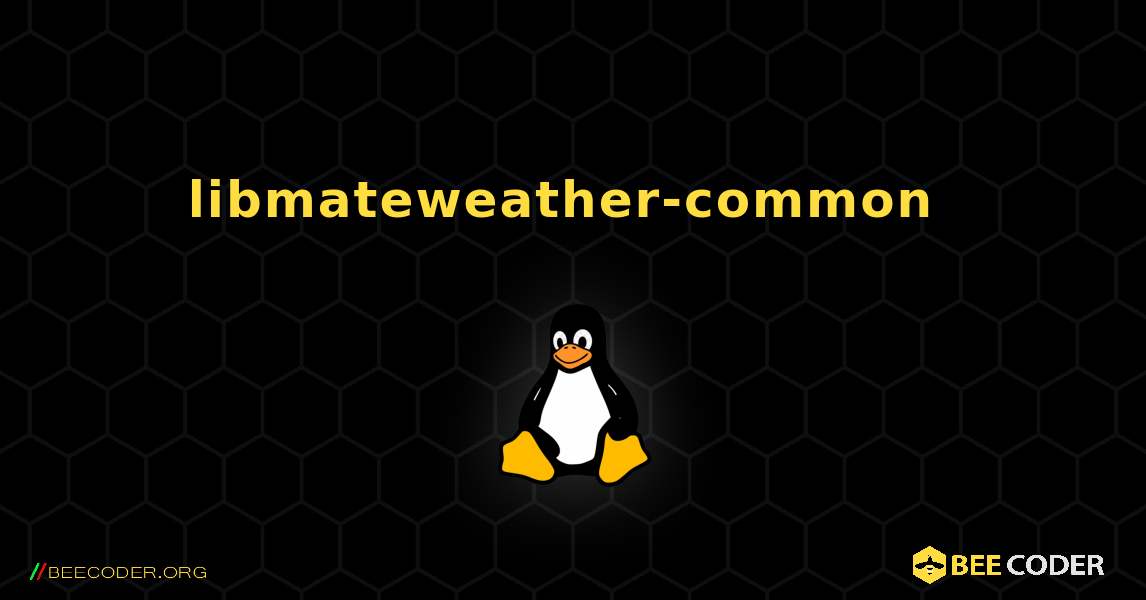 libmateweather-common  のインストール方法. Linux