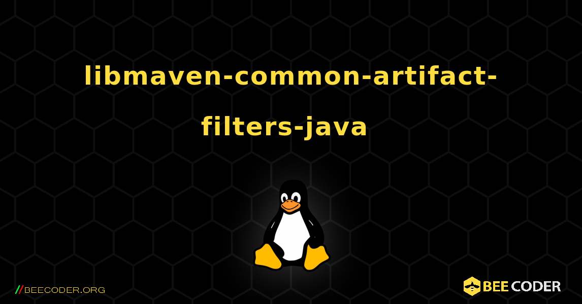 libmaven-common-artifact-filters-java  のインストール方法. Linux