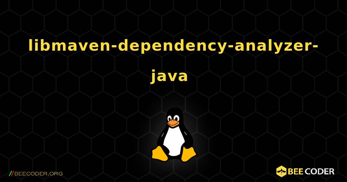 libmaven-dependency-analyzer-java  のインストール方法. Linux