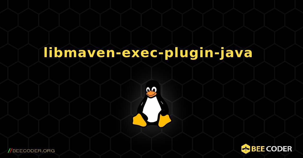 libmaven-exec-plugin-java  のインストール方法. Linux