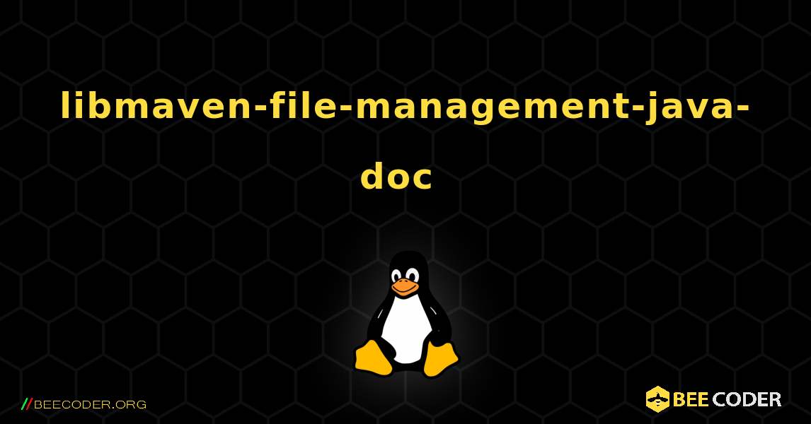 libmaven-file-management-java-doc  のインストール方法. Linux