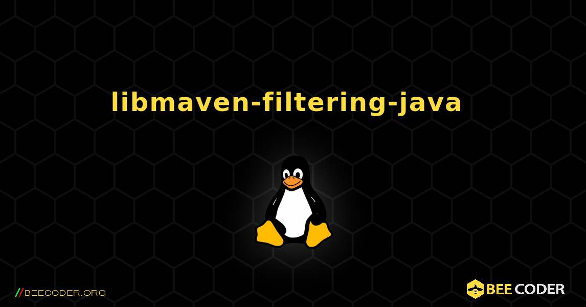 libmaven-filtering-java  のインストール方法. Linux