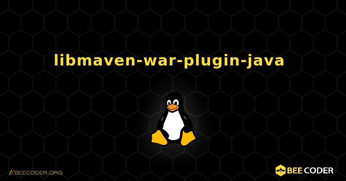 libmaven-war-plugin-java  のインストール方法. Linux