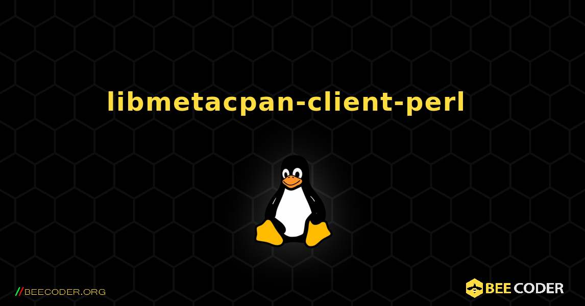 libmetacpan-client-perl  のインストール方法. Linux